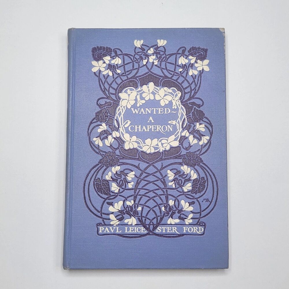 Antique Art Nouveau Novel Wanted: A Chaperon (1902) First Edition Book Vintage
